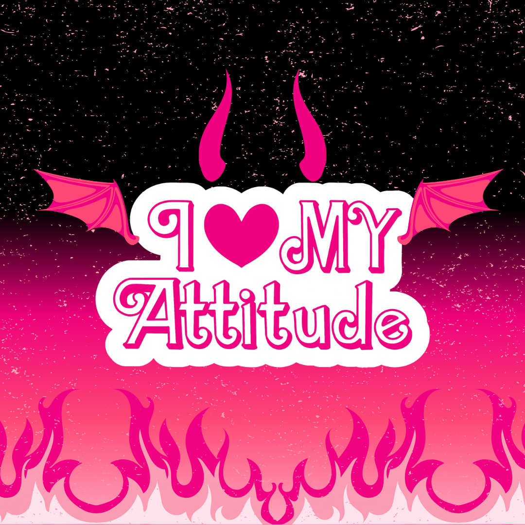 I Love My Attitude Sticker