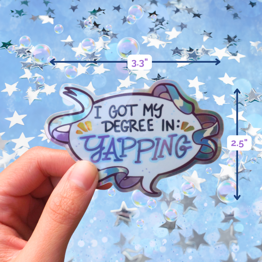 I Got My Degree in Yapping Holo Sticker