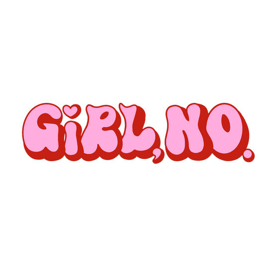 Girl, No. Sticker