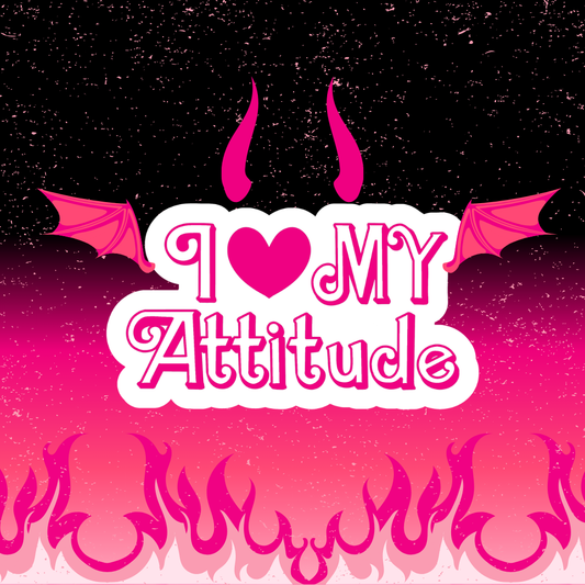 I Love My Attitude Sticker